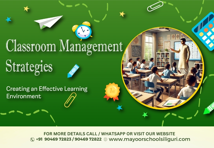 Classroom Management Strategies: Creating an Effective Learning Environment