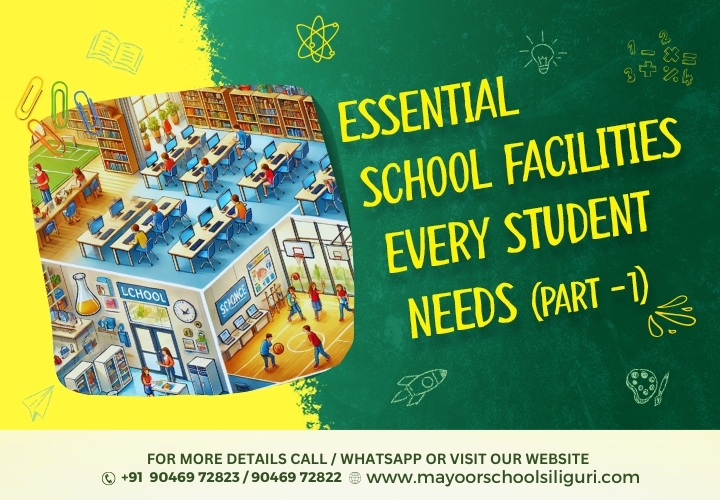 Essential School Facilities Every Student Needs- PART I