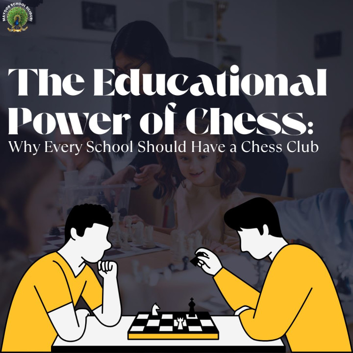 The Educational Power of Chess: Why Every School Should Have a Chess Club